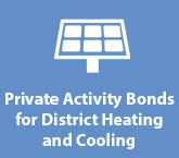 Private Activity Bonds for District Heating and Cooling