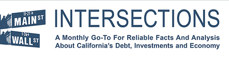 Intersections: A monthly go-to for reliable facts and analysis about California's Debt, Investments and Economy